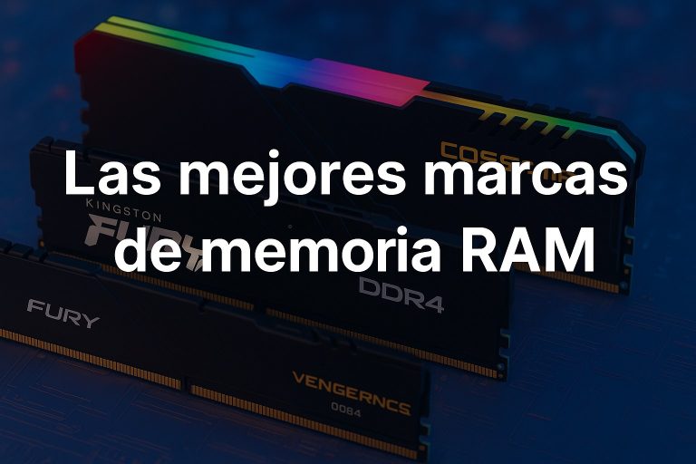 Las mejores marcas de memoria RAM: fiables, rápidas y compatibles